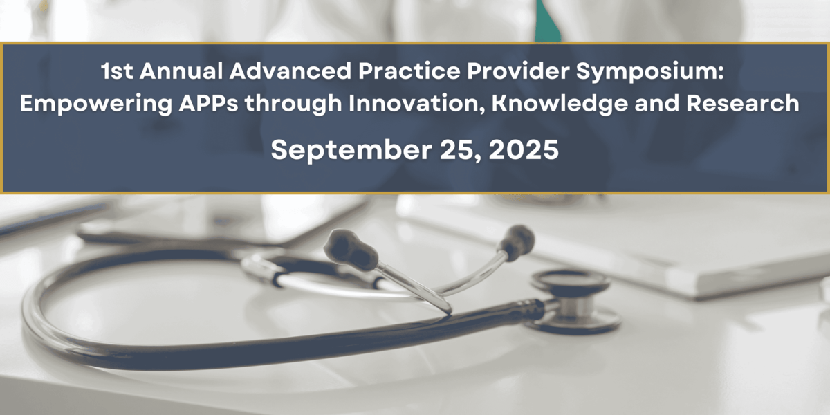 1st Annual Advanced Practice Provider Symposium: Empowering APPs through Innovation, Knowledge and Research Banner